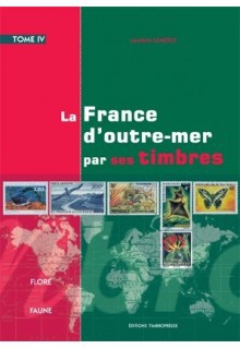 LA FRANCE D'OUTRE-MER PAR SES TIMBRES TOME 4